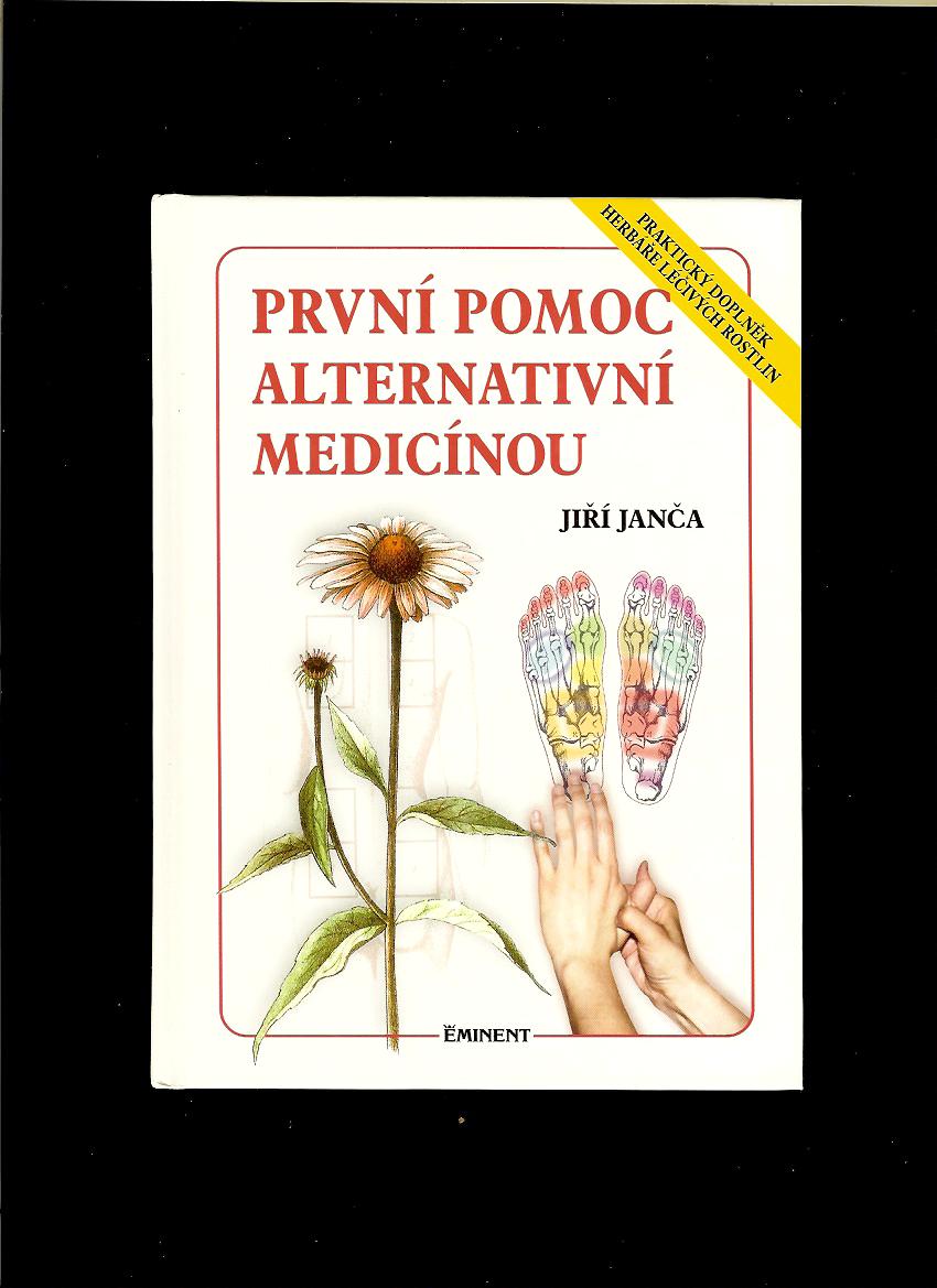 Jiří Janča: První pomoc alternativní medicínou