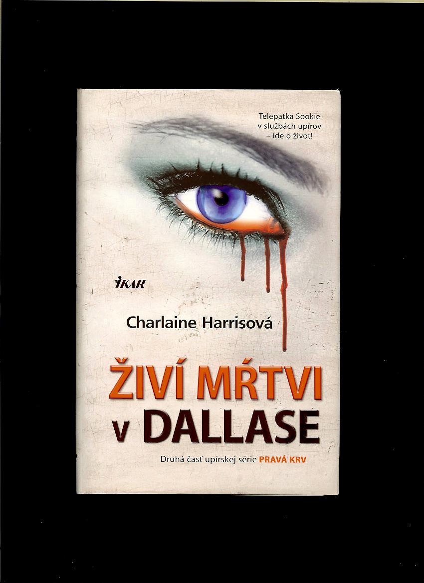 Charlaine Harrisová: Živí mŕtvi v Dallase
