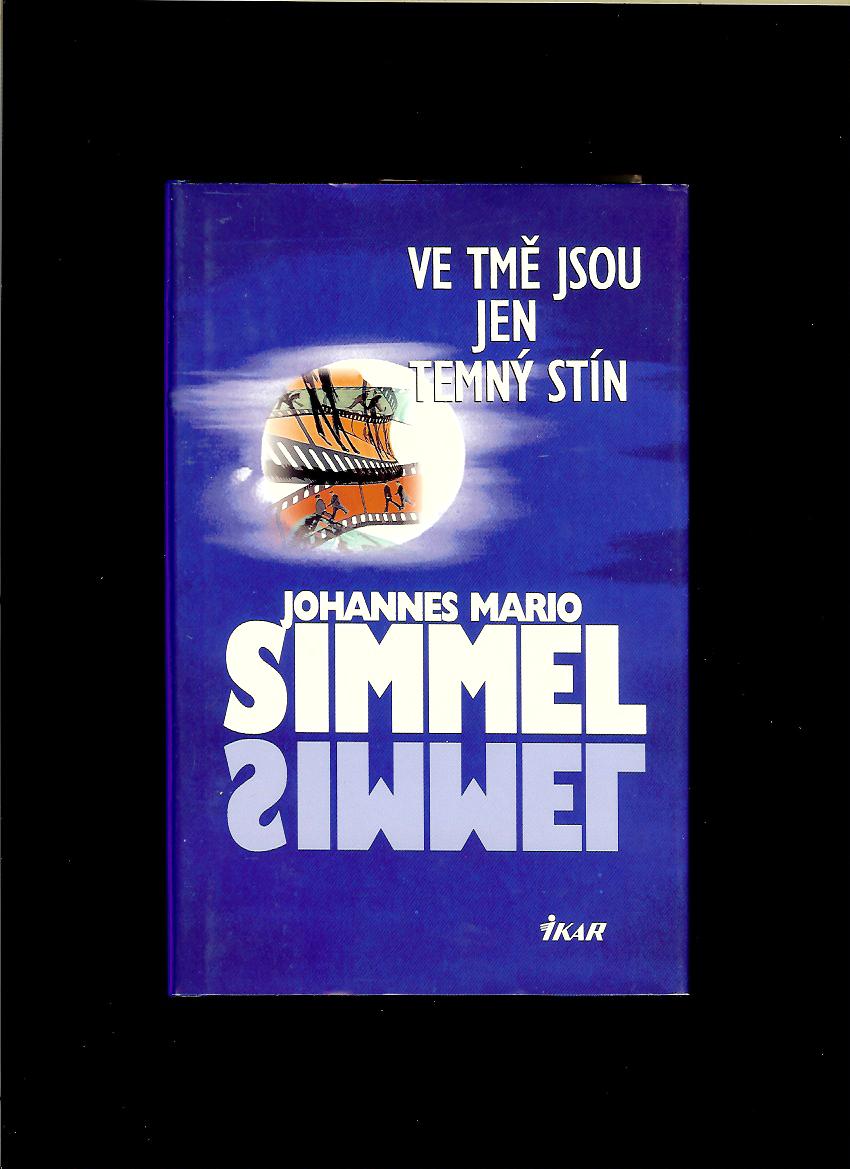 Johannes Mario Simmel: Ve tmě jsou jen temný stín