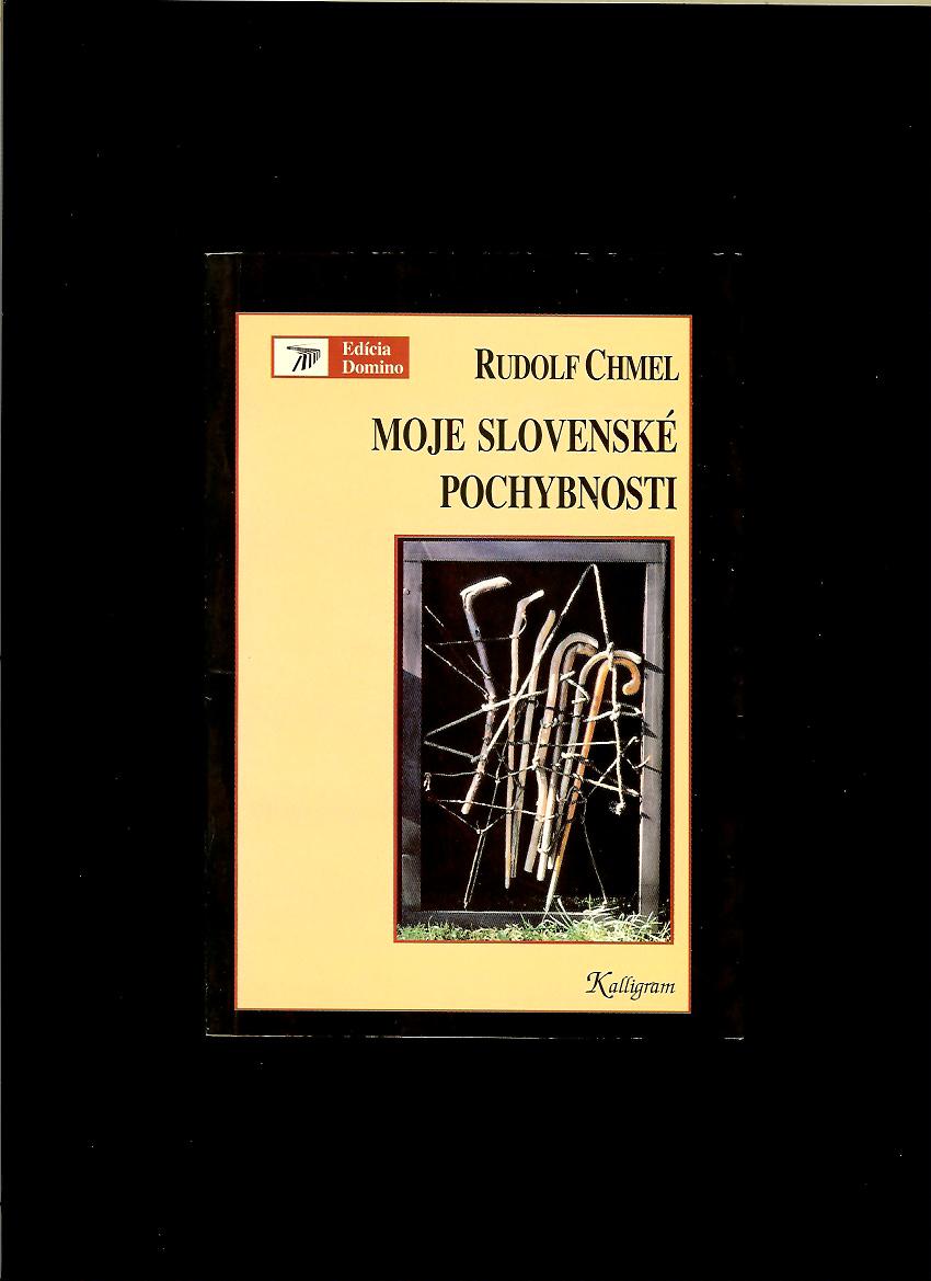 Rudolf Chmel: Moje slovenské pochybnosti