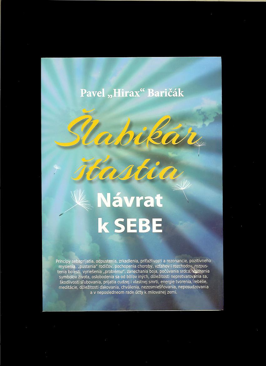 Pavel Hirax Baričák: Šlabikár šťastia. Návrat k sebe