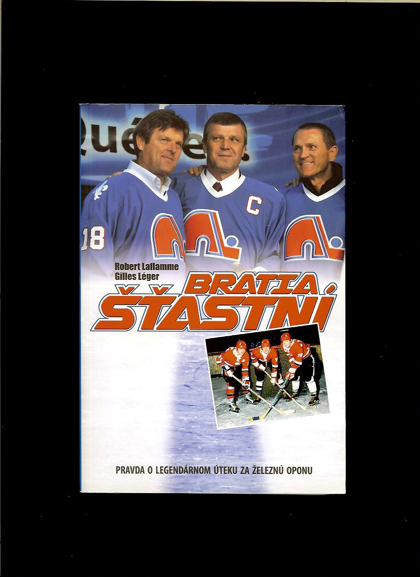Robert Laflamme, Gilles Léger: Bratia Šťastní
