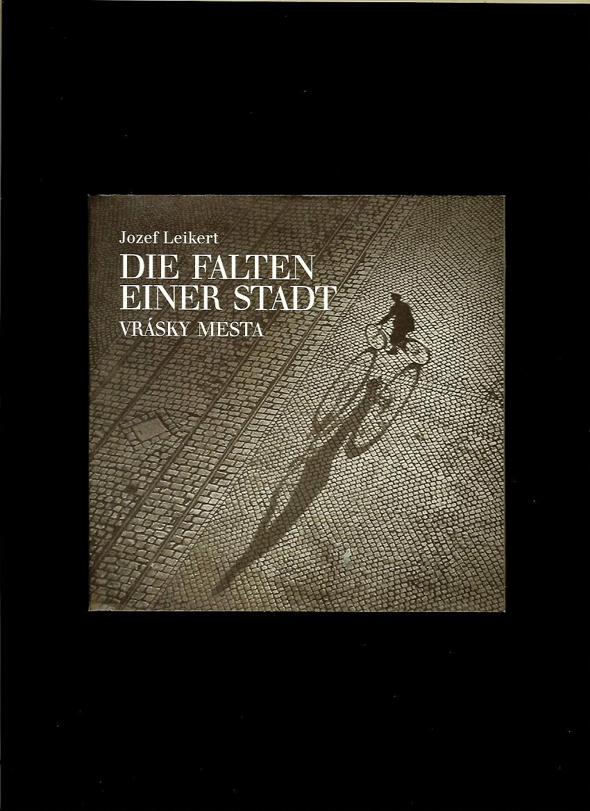 Jozef Leikert: Vrásky mesta / Wrinkles of a city / Die Falten einer Stadt