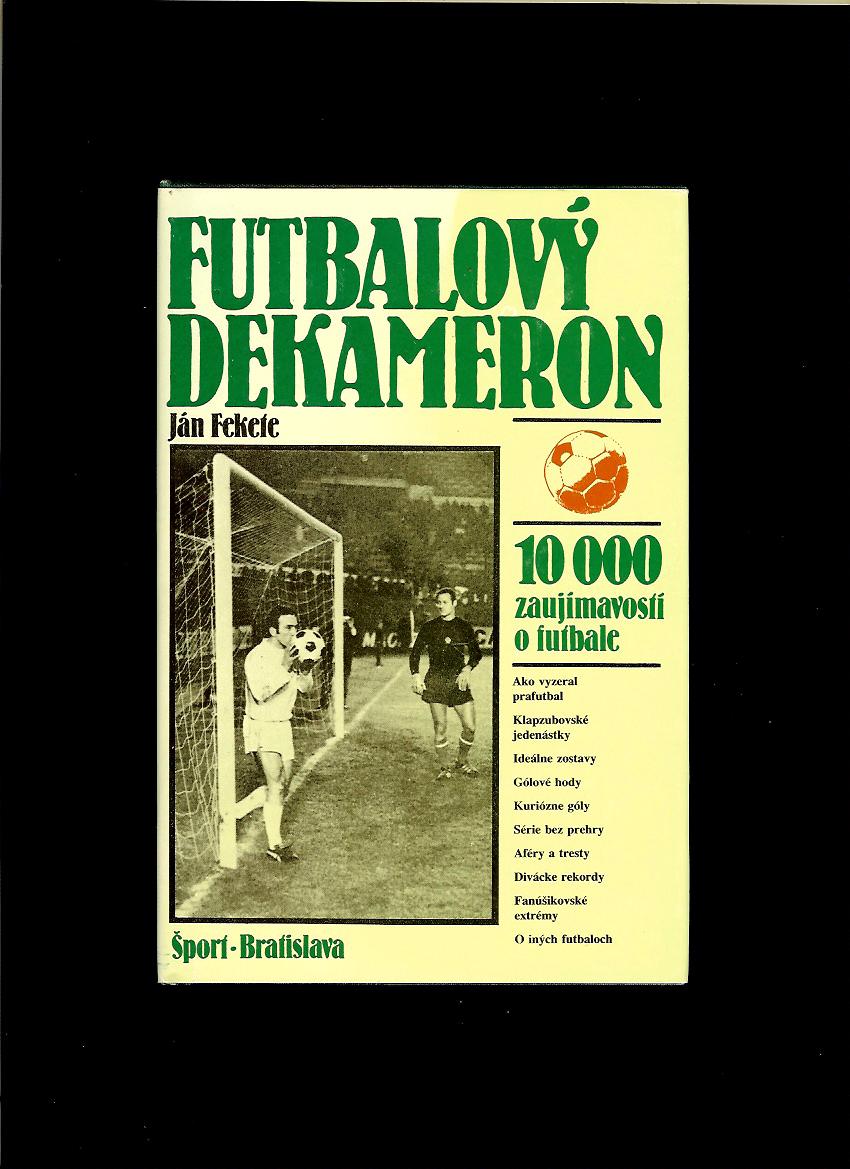 Ján  Fekete: Futbalový dekameron