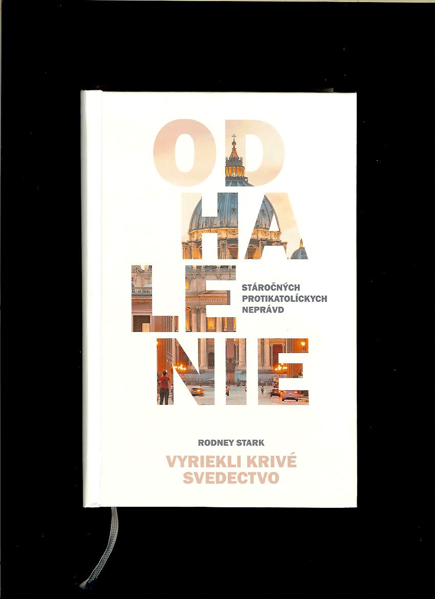 Rodney Stark: Vyriekli krivé svedectvo