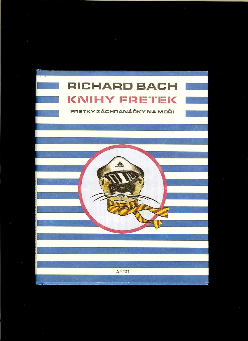 Richard Bach: Knihy fretek. Fretky záchranářky na moři