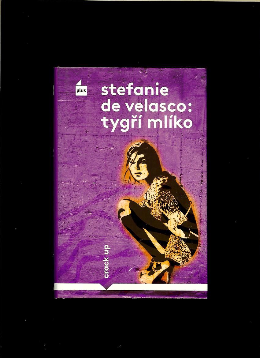 Stefanie de Velasco: Tygří mlíko