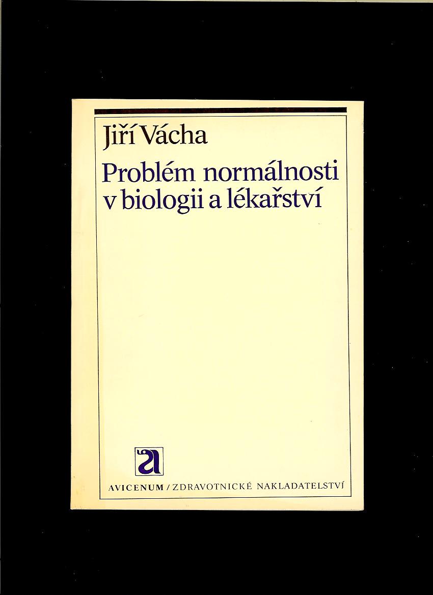 Jiří Vácha: Problém normálnosti v biologii a lékařství