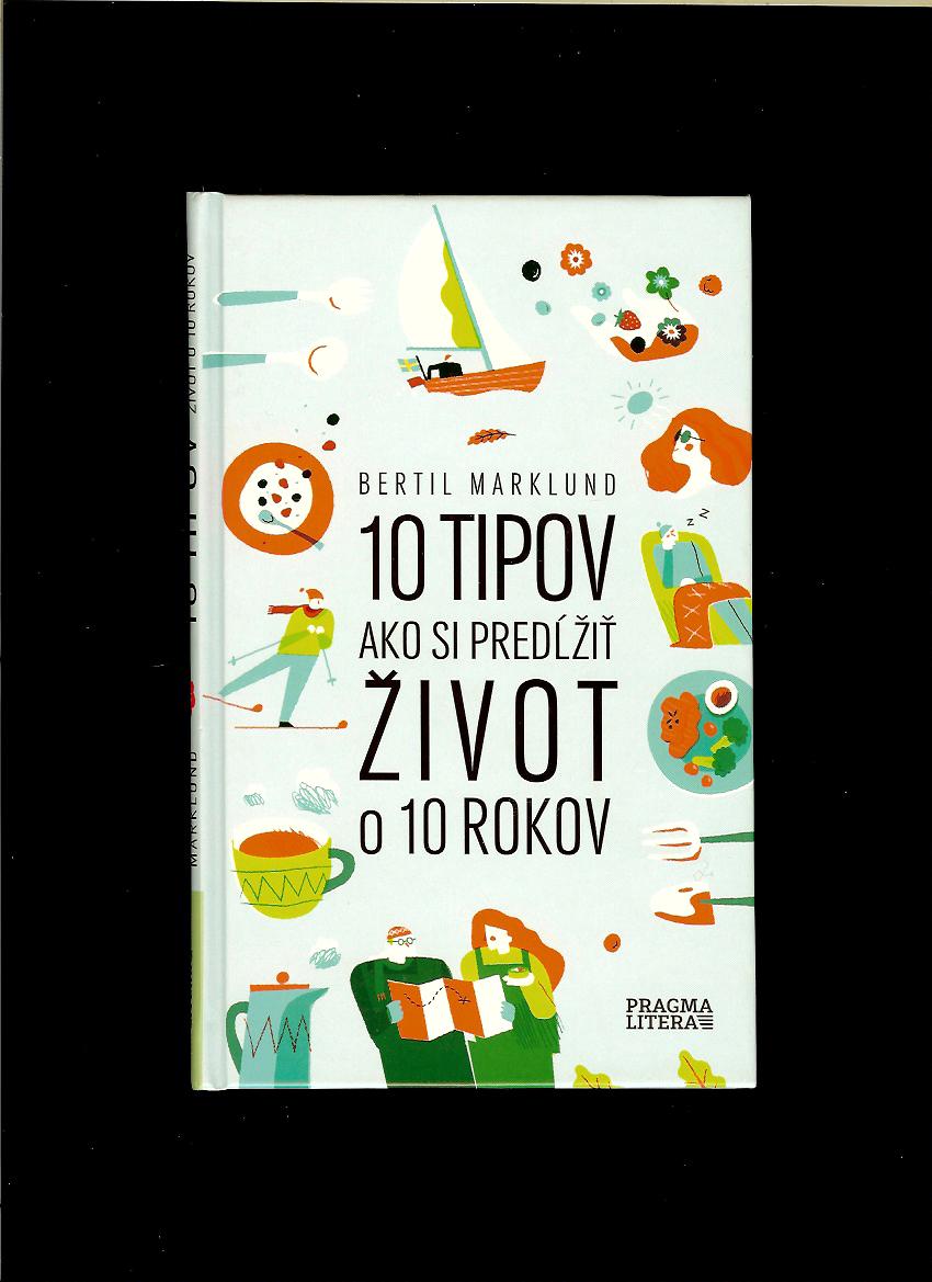 Bertil Marklund: 10 tipov ako si predĺžiť život o 10 rokov