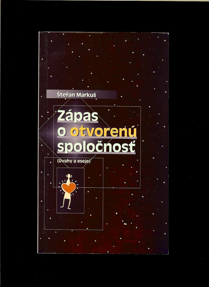 Štefan Markuš: Zápas o otvorenú spoločnosť
