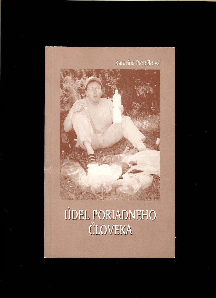 Katarína Patočková: Údel poriadneho človeka
