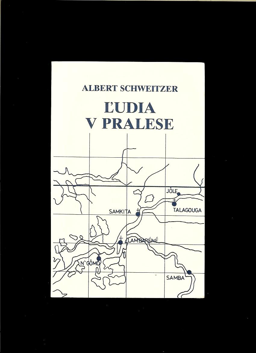 Albert Schweitzer: Ľudia v pralese