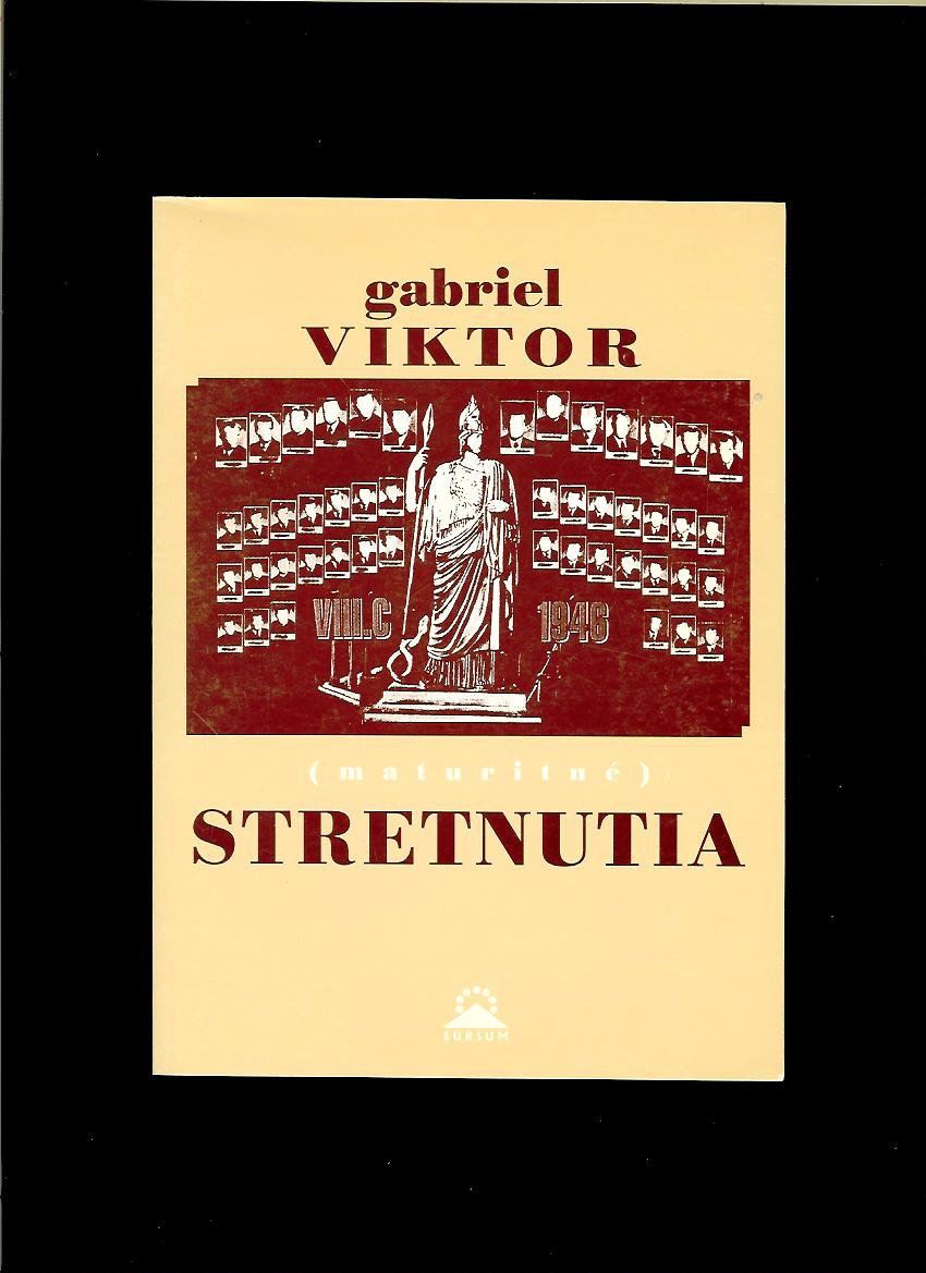 Gabriel Viktor: (Maturitné) stretnutia