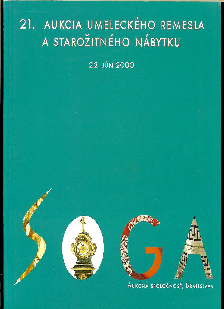 SOGA - 21. aukcia umeleckého remesla a starožitného nábytku /katalóg/
