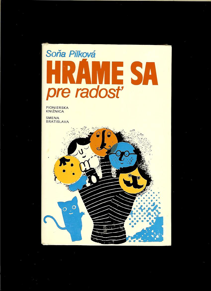 Soňa Pilková: Hráme sa pre radosť