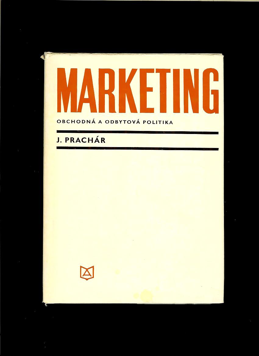 Juraj Prachár: Marketing - obchodná a odbytová politika