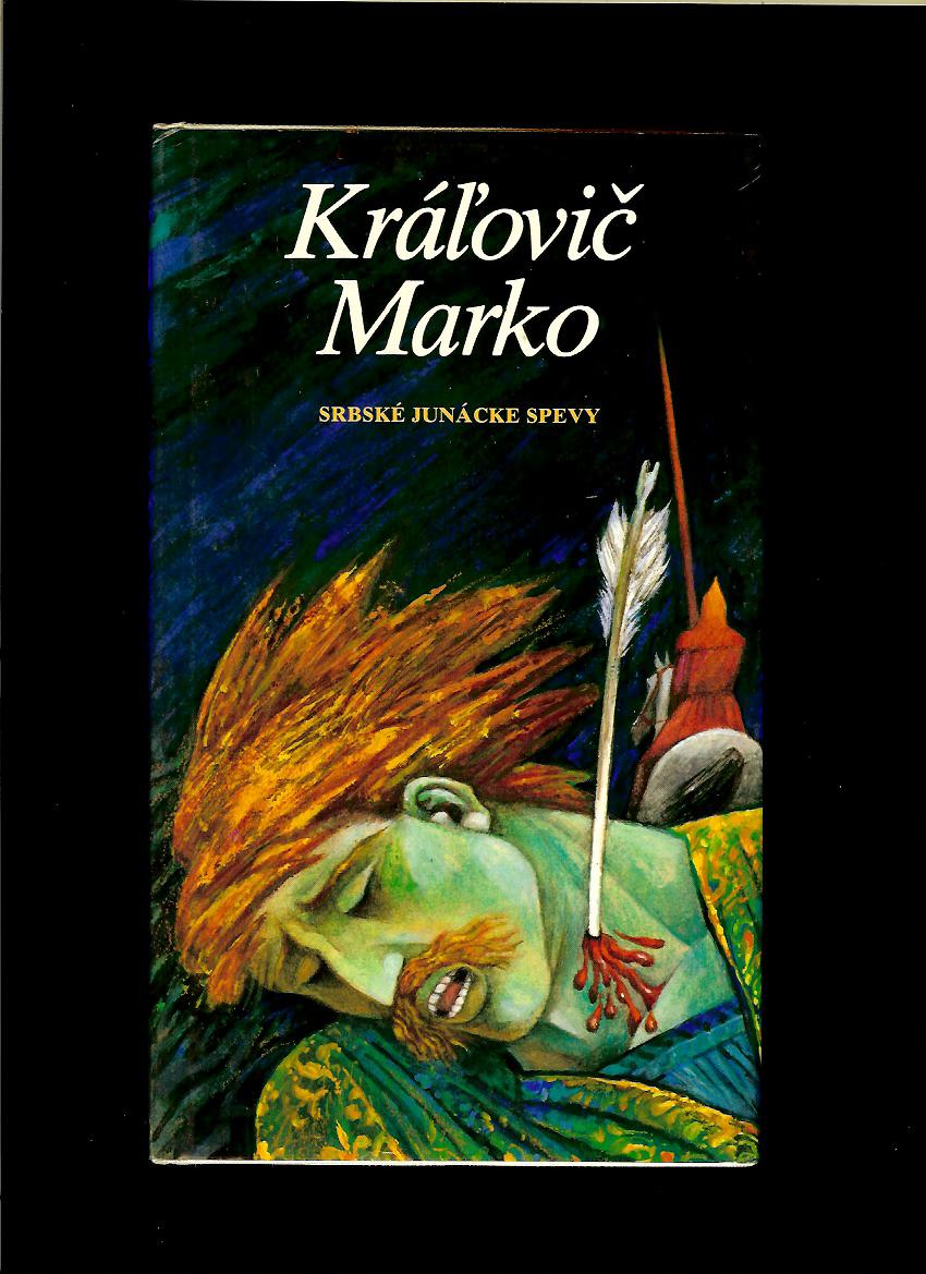 Kráľovič Marko. Srbské junácke spevy