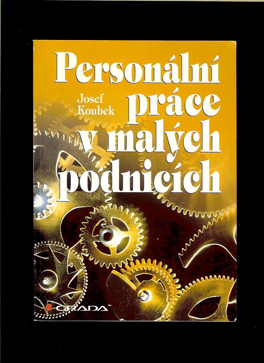Josef Koubek: Personální práce v malých podnicích