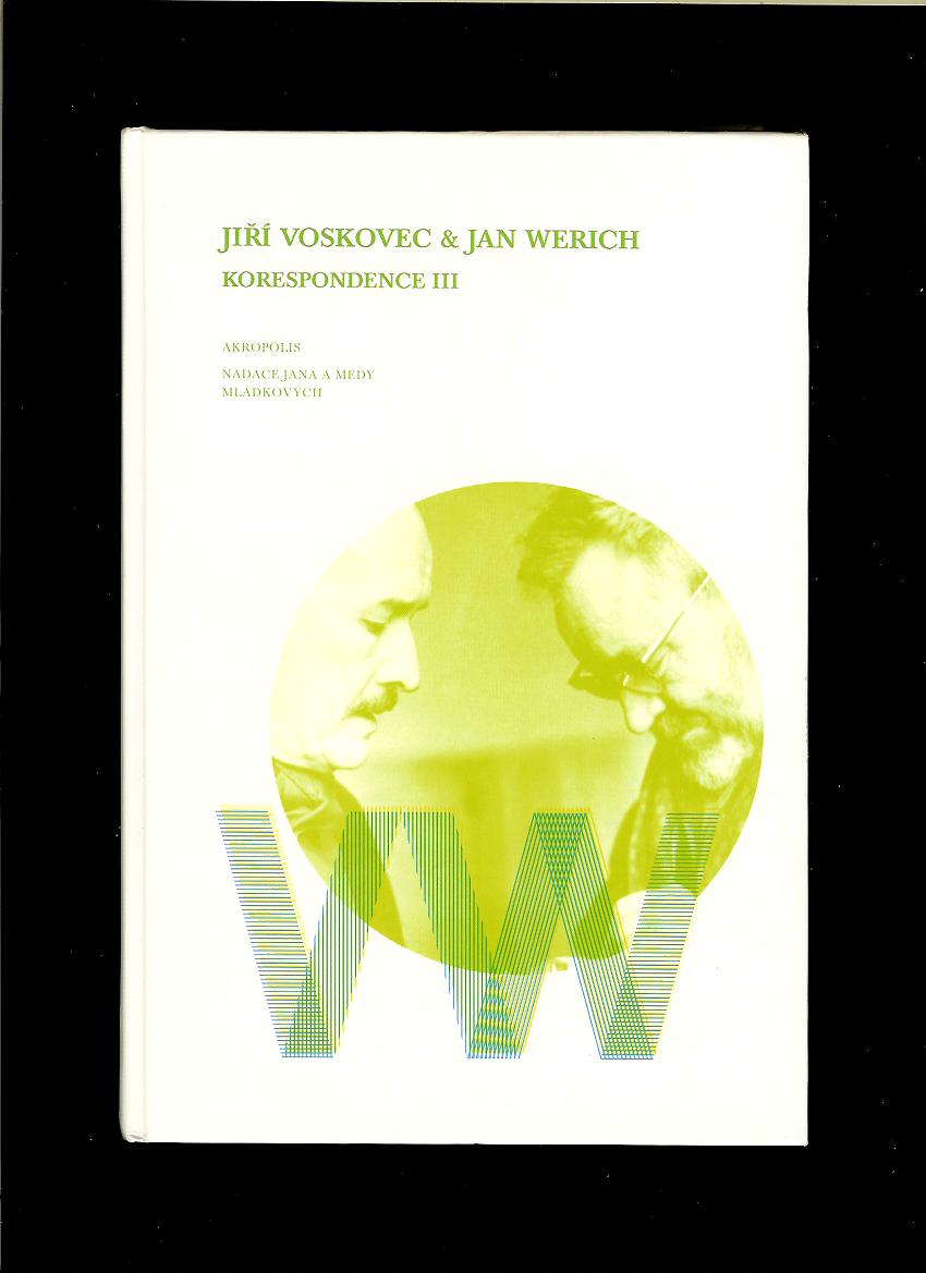 Jiří Voskovec & Jan Werich. Korespondence III