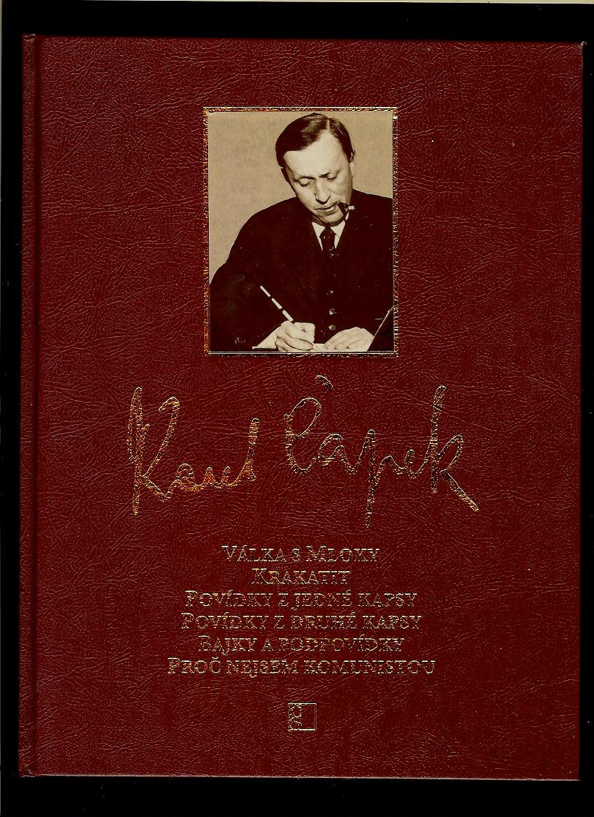 Karel Čapek: Válka s mloky. Krakatit. Povídky z jedné kapsy ...