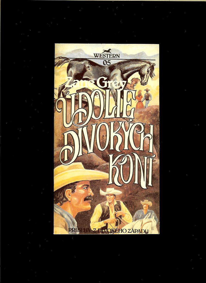 Zane Grey: Údolie divokých koní