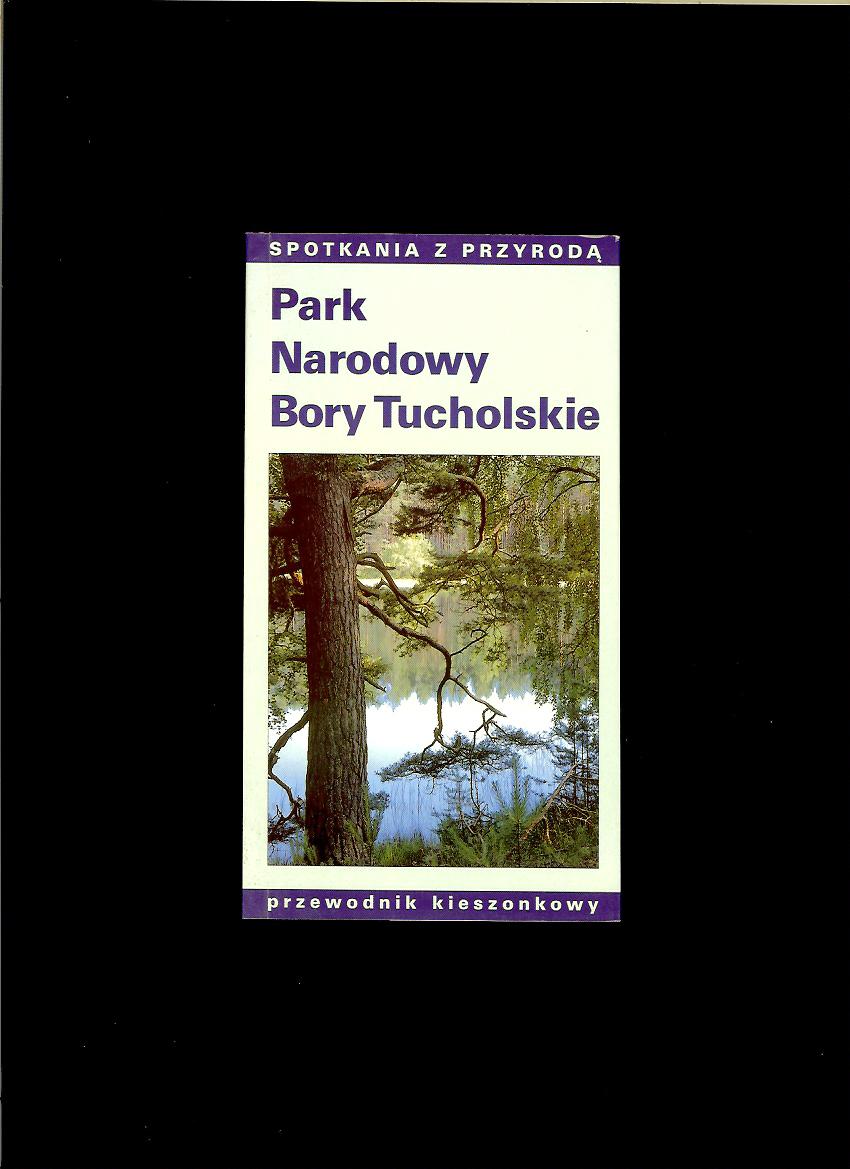 Beata Burda, Mariusz Grzempa: Park Narodowy Bory Tucholskie