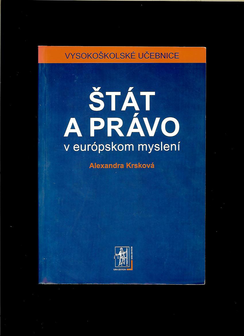 Alexandra Krsková: Štát a právo v európskom myslení