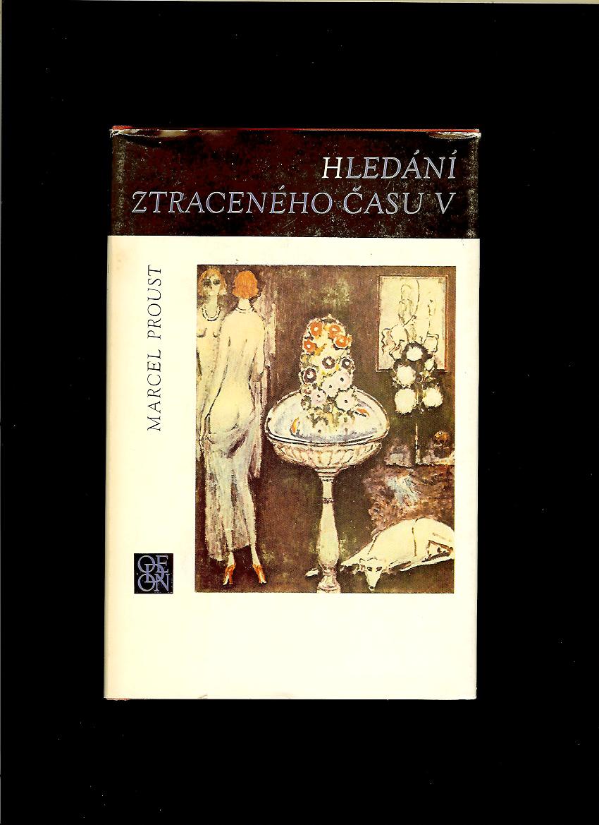 Marcel Proust: Hledání ztraceného času V