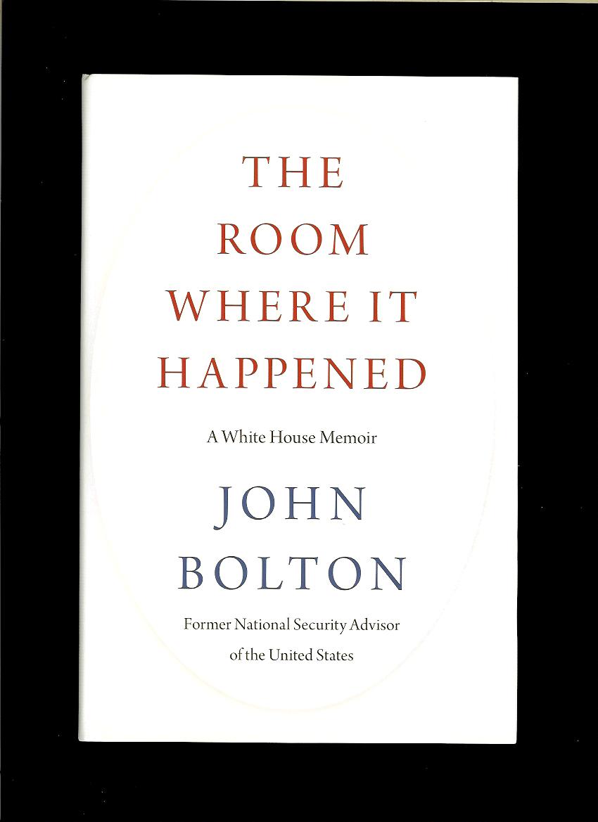 John Bolton: The Room Where It Happened