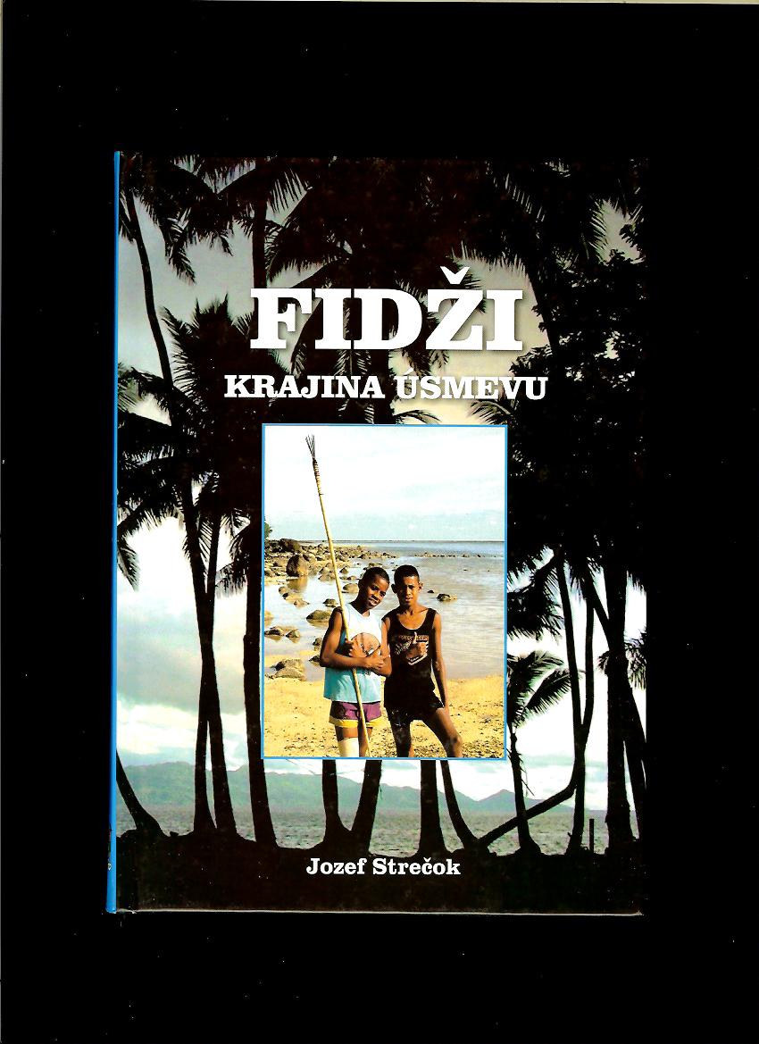 Jozef Strečok: Fidži - krajina úsmevu