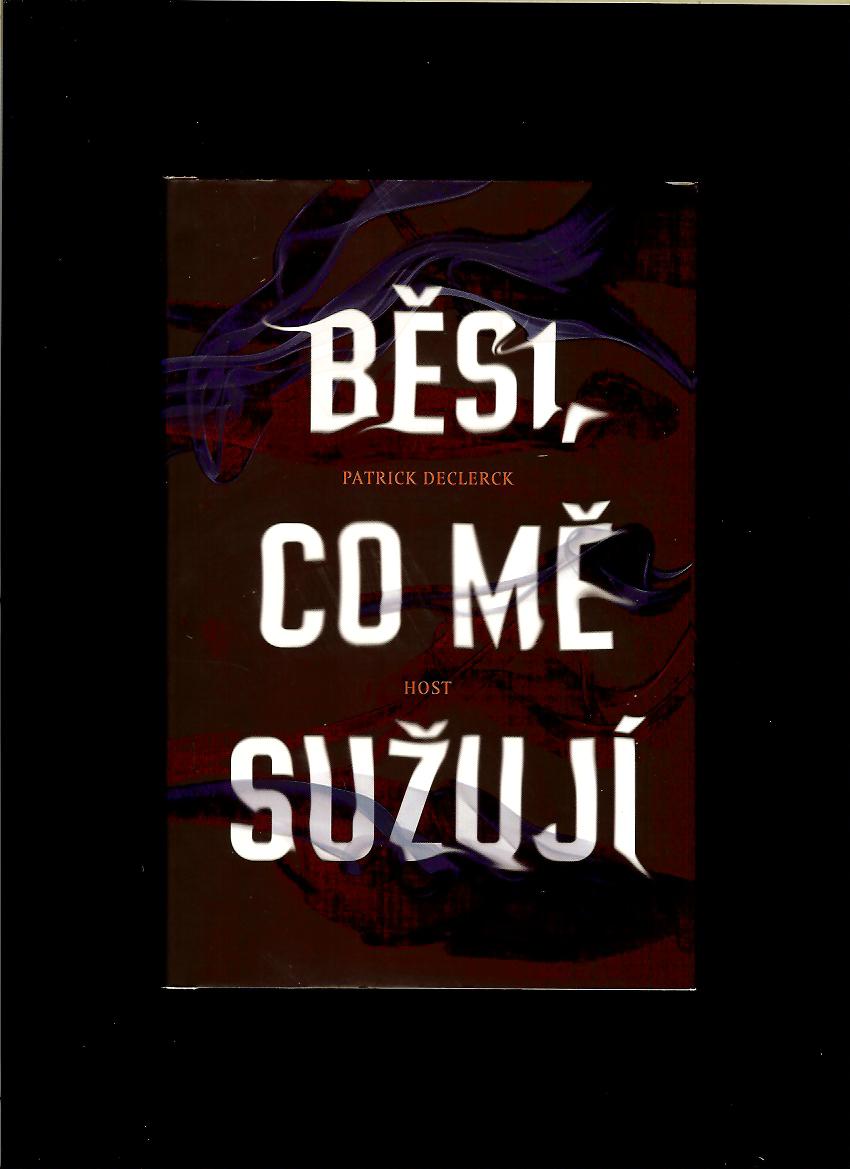 Patrick Declerck: Běsi, co mě sužují