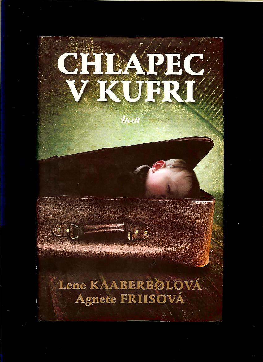 Lene Kaaberbolová, Agnete Friisová: Chlapec v kufri