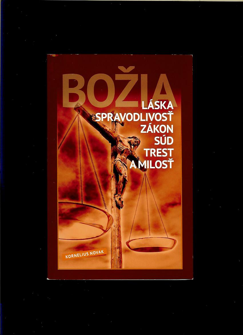 Kornelius Novak: Božia láska, spravodlivosť, zákon, súd, trest a milosť
