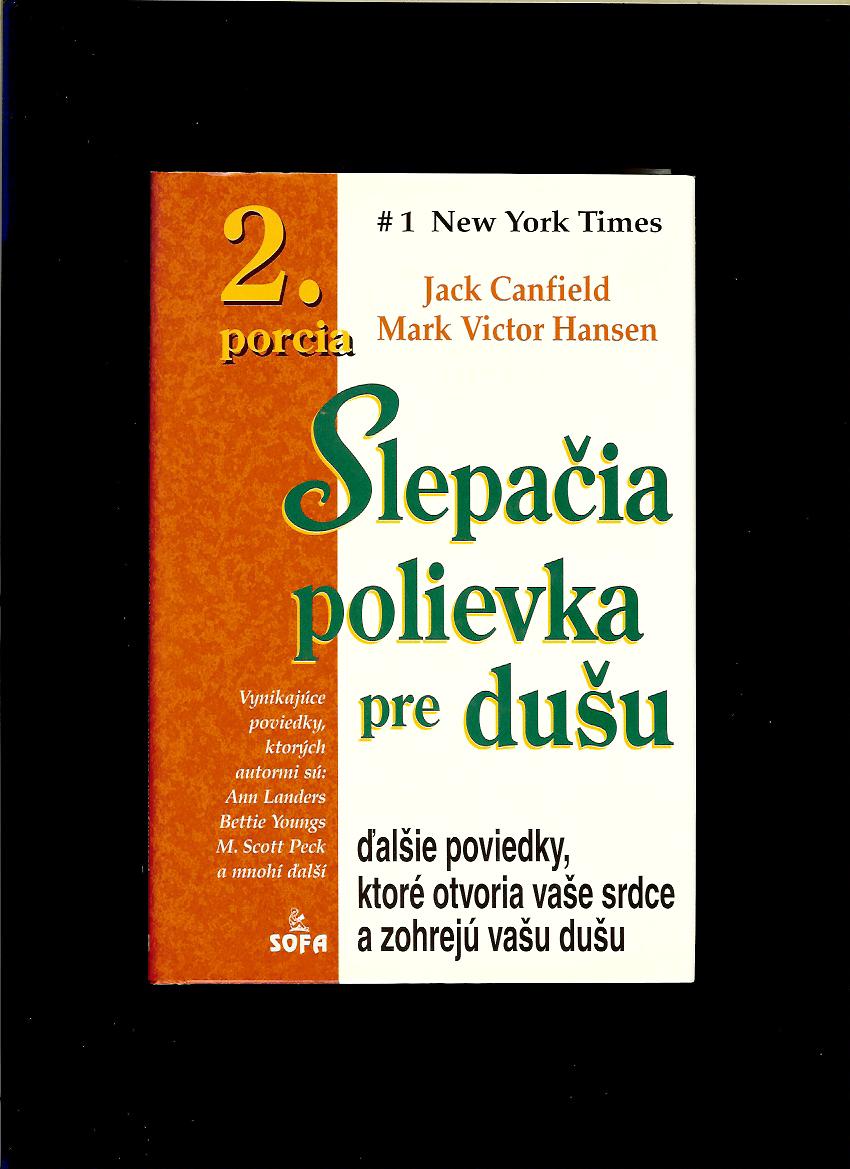 Jack Canfield, Mark Victor Hansen: Slepačia polievka pre dušu. 2. porcia