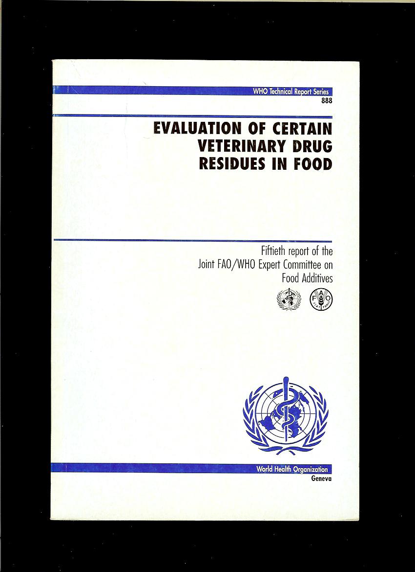 Evaluation of Certain Veterinary Drug Residues in Food. Fiftieth report of the Joint FAO/WHO Expert Committee on Food Additives