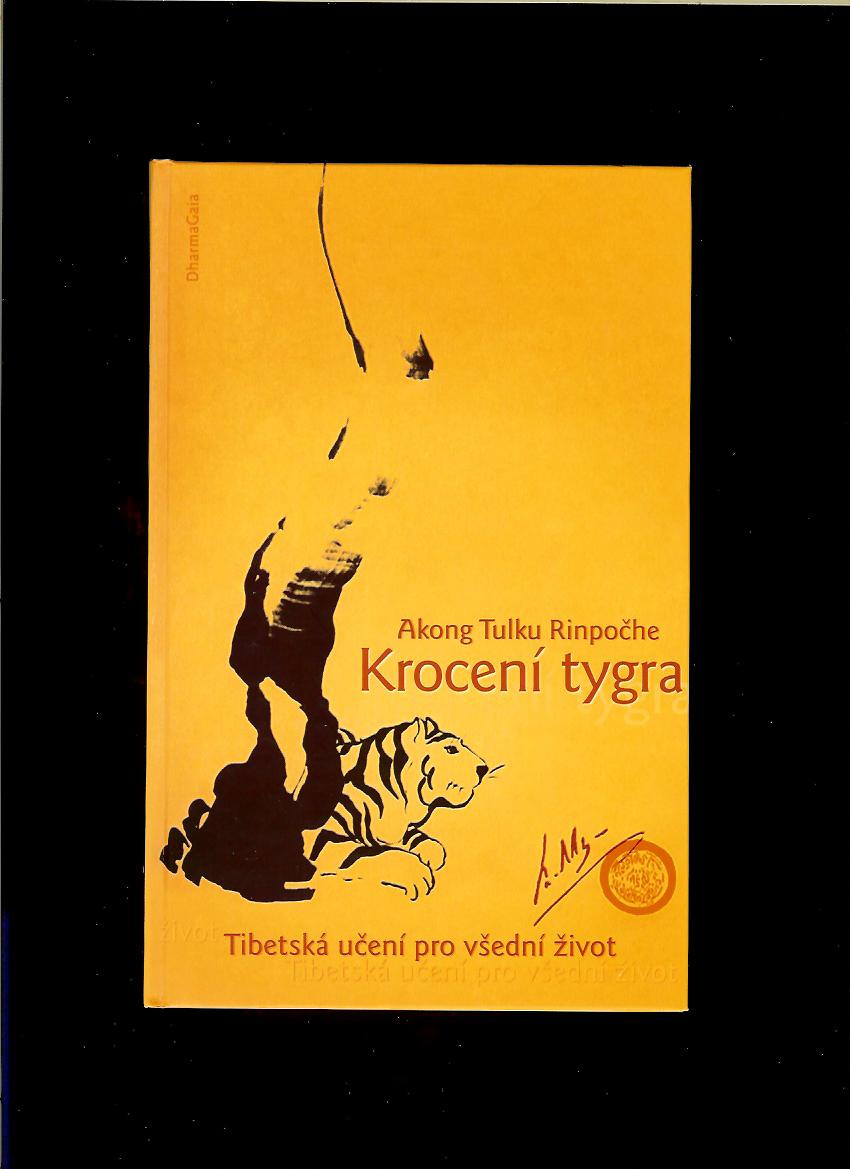 Akong Tulku Rinpočhe: Krocení tygra