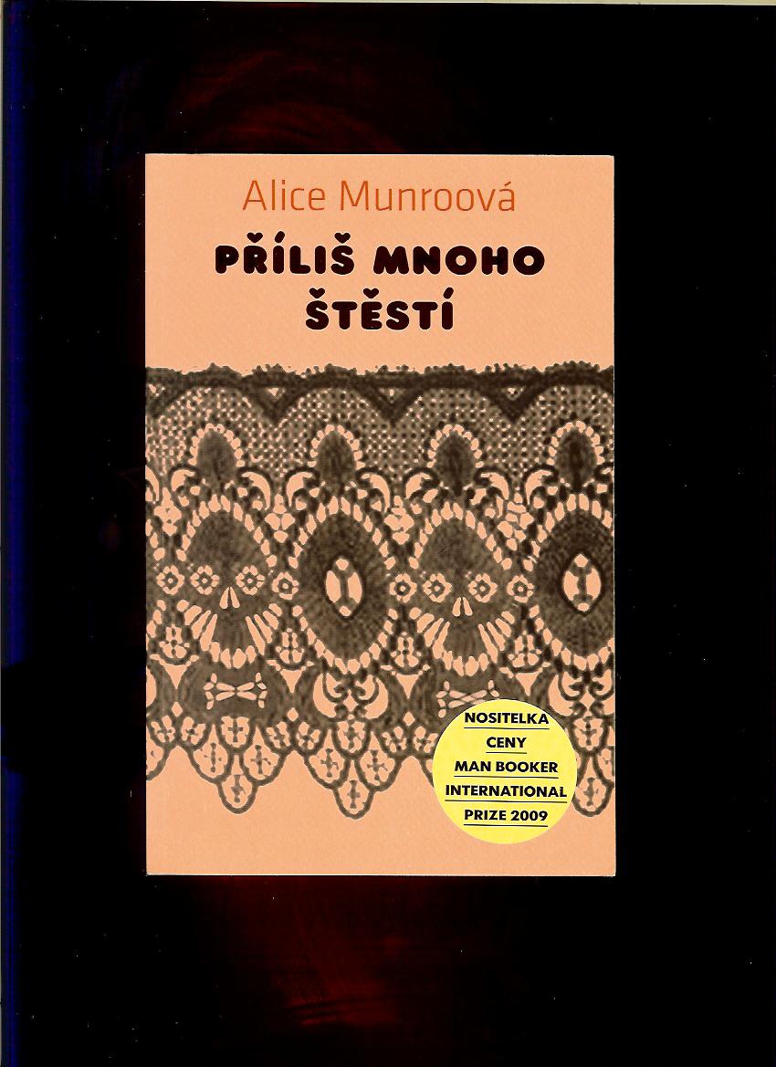Alice Munroová: Příliš mnoho štěstí