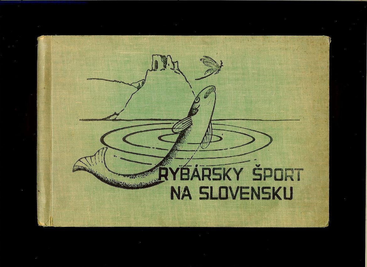 Štefan Nedecký: Rybársky šport na Slovensku