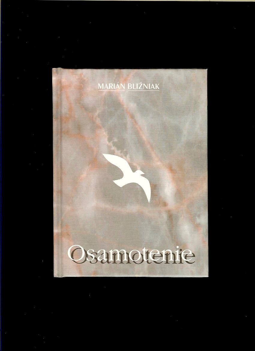Marián Bližniak: Osamotenie