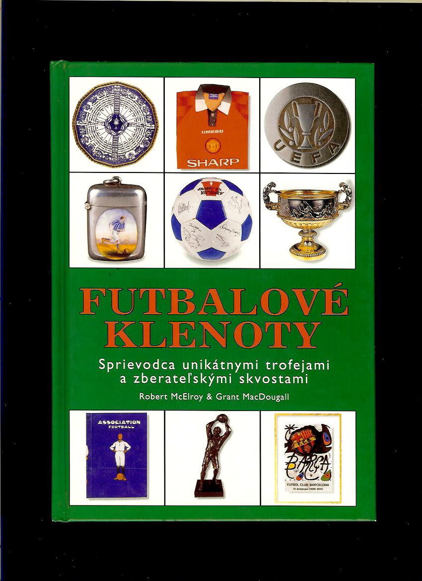 Robert McElroy, Grant MacDougall: Futbalové klenoty