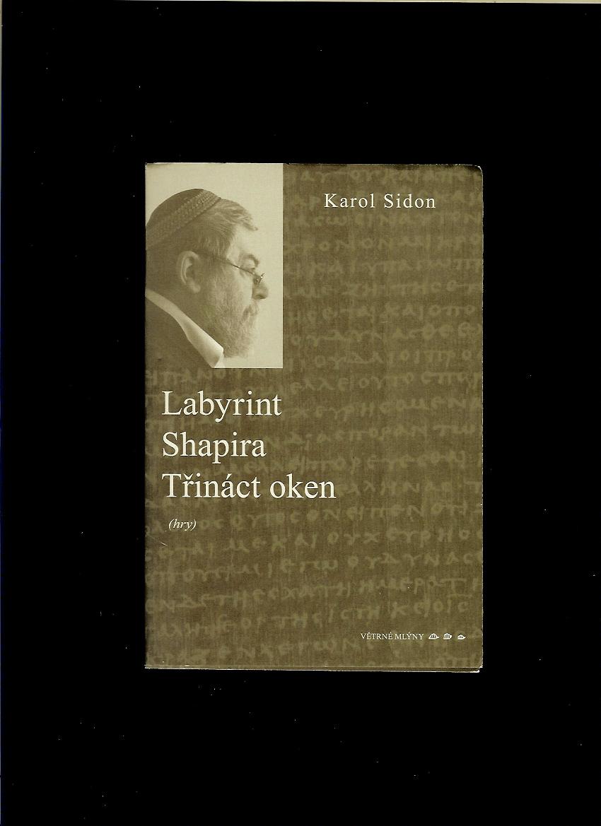 Karol Sidon: Labyrint / Shapira / Třináct oken