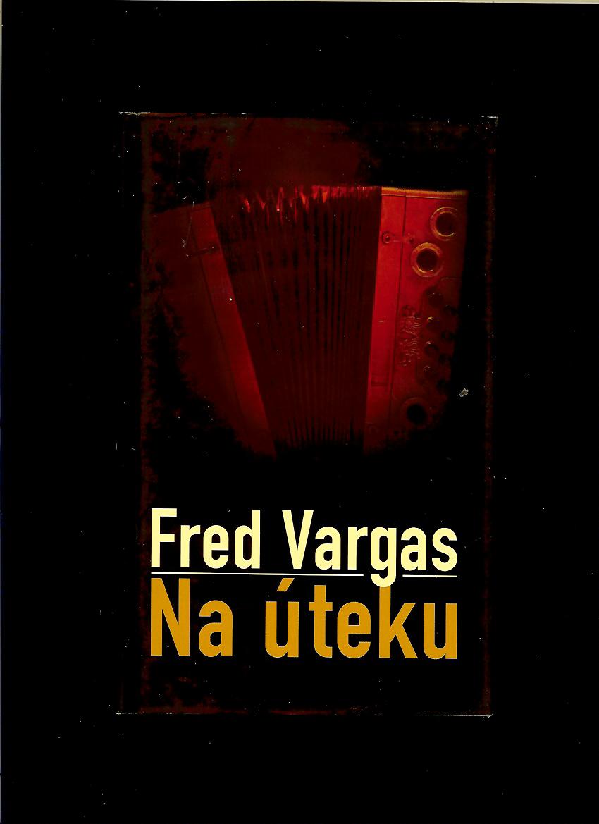Fred Vargas: Na úteku