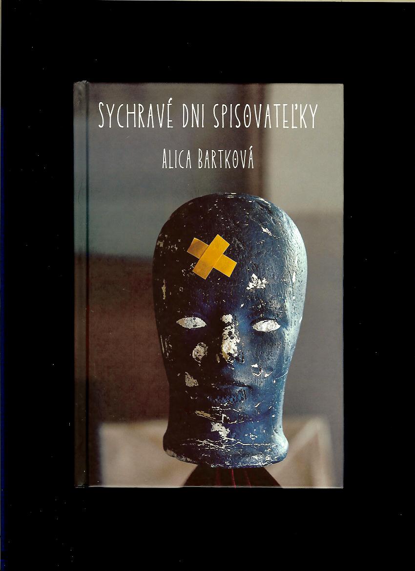 Alica Bartková: Sychravé dni spisovateľky
