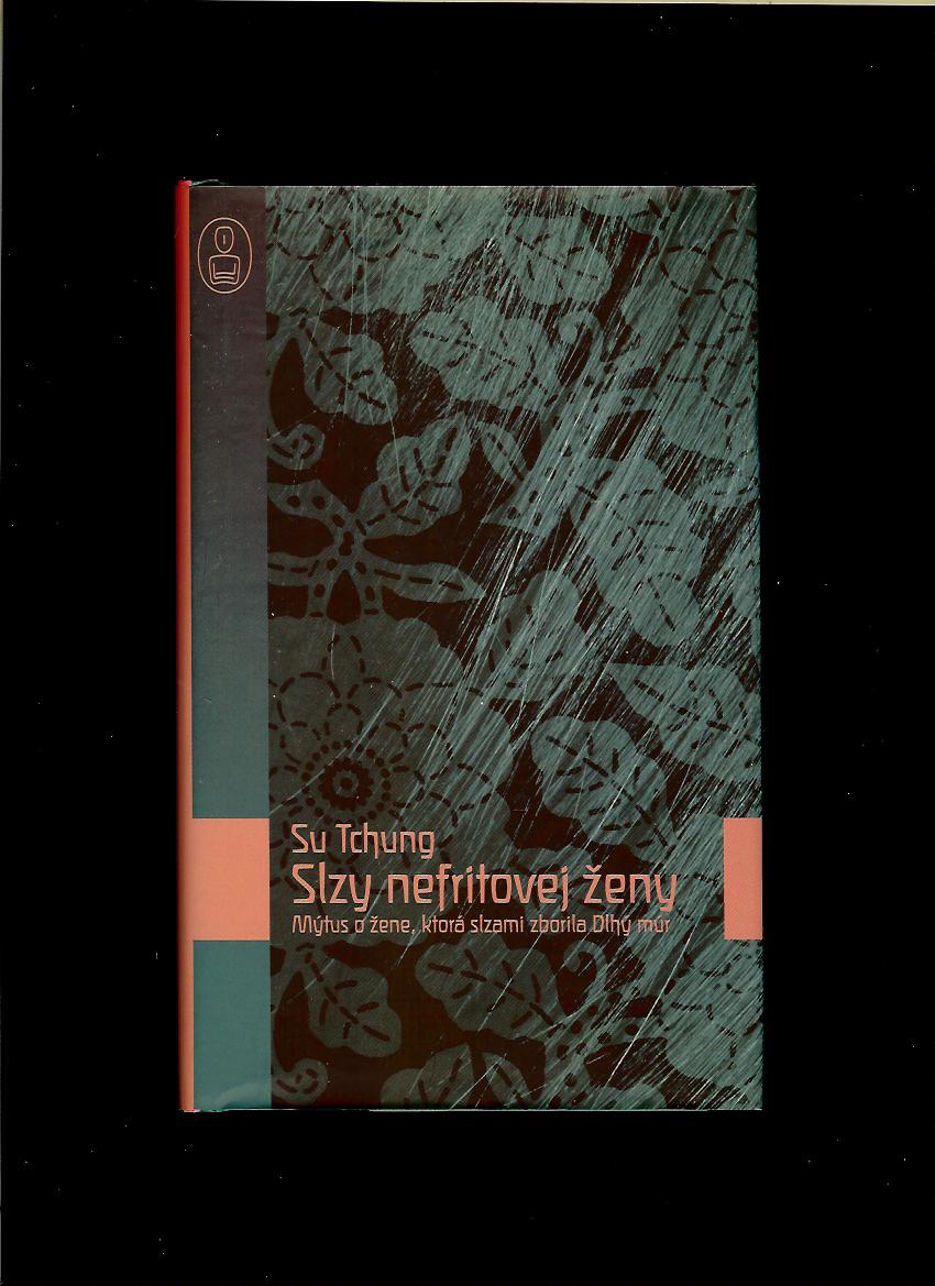 Su Tchung: Slzy nefritovej ženy