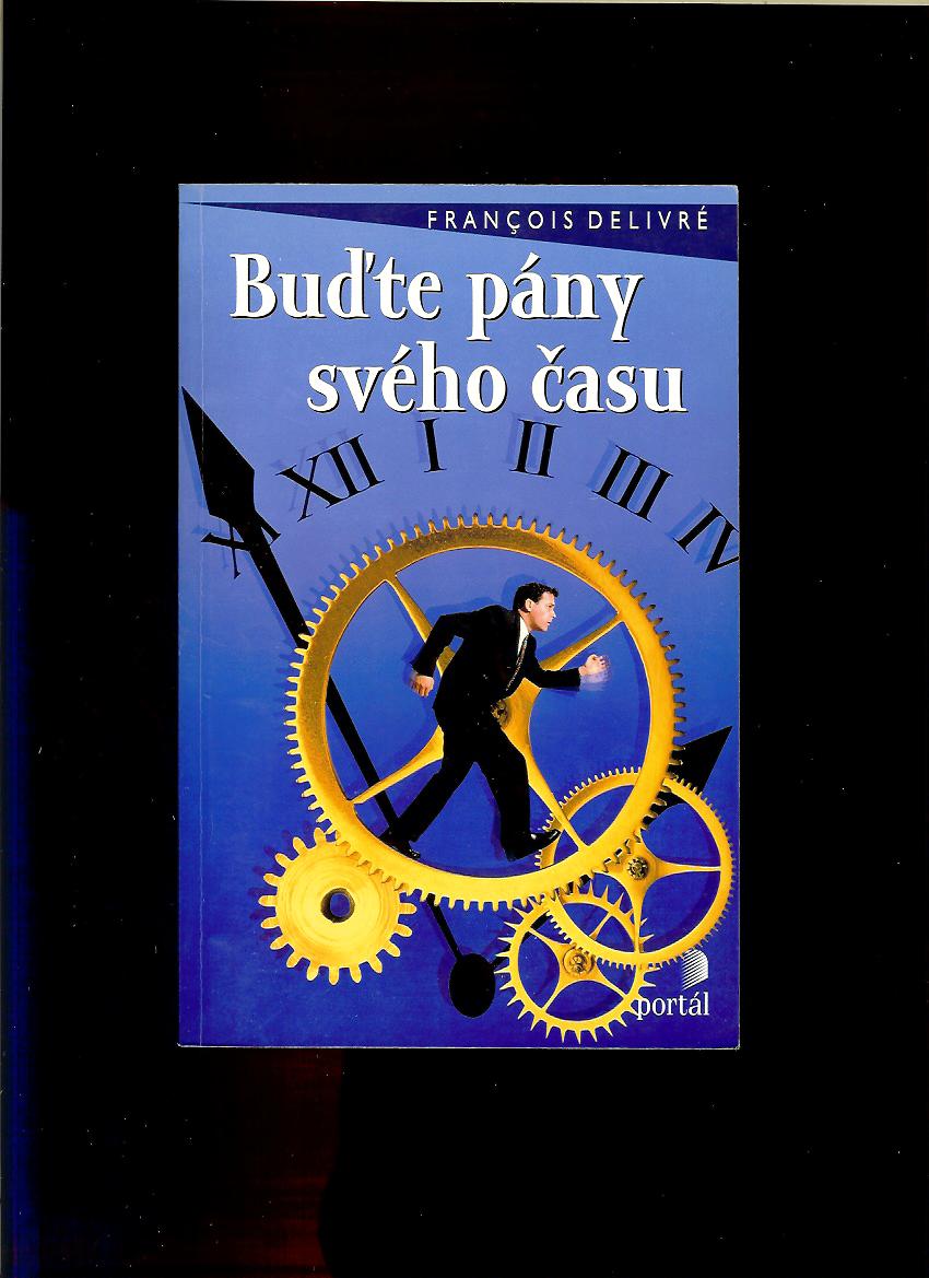 Francois Delivré: Buďte pány svého času