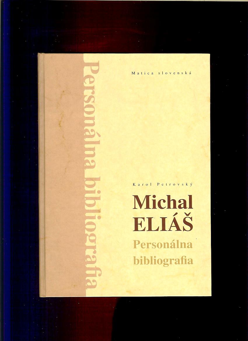 Karol Petrovský: Michal Eliáš. Personálna bibliografia