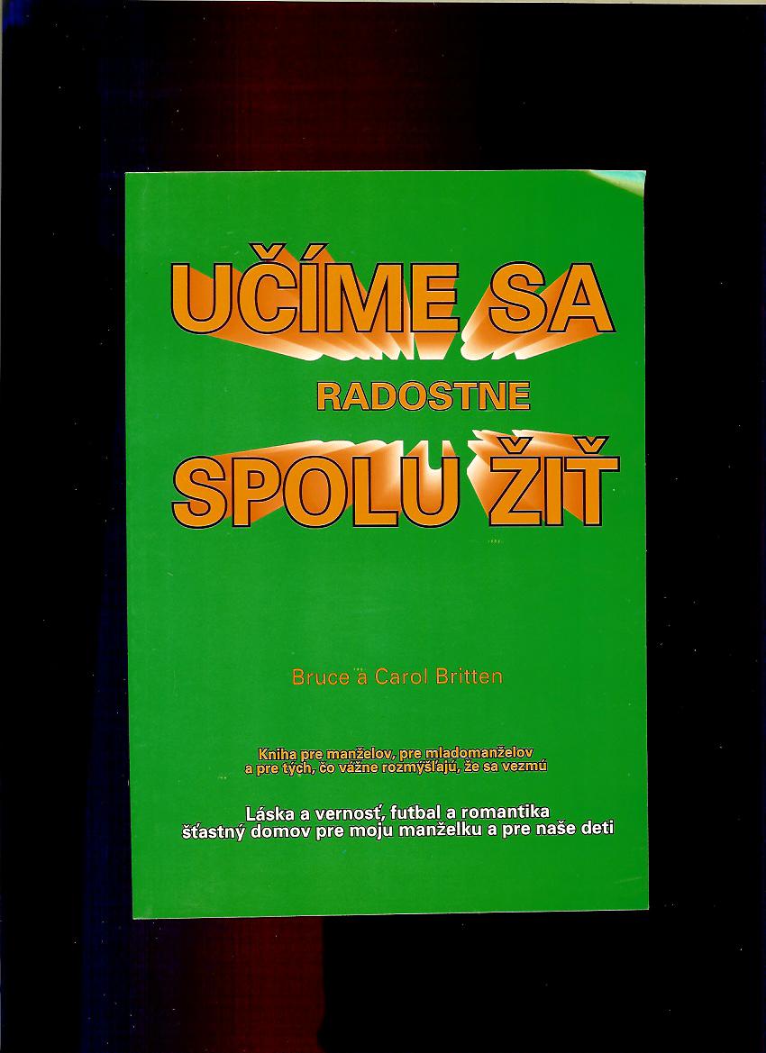 Bruce Britten, Carol Britten: Učíme sa radostne spolu žiť