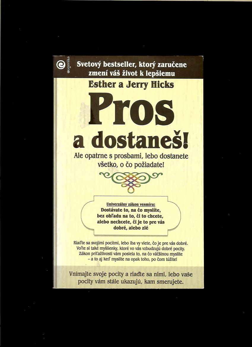 Esther Hicks, Jerry Hicks: Pros a dostaneš!