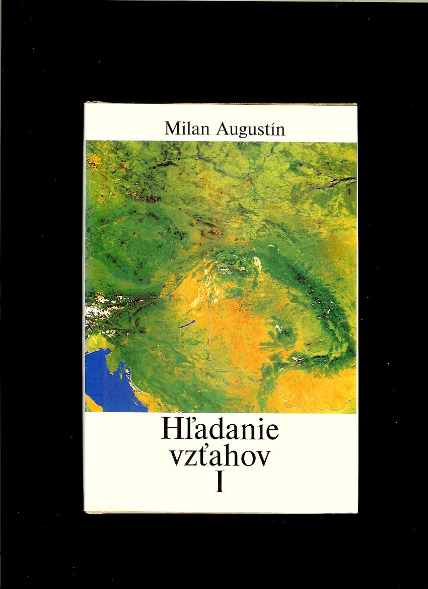 Milan Augustín: Hľadanie vzťahov I