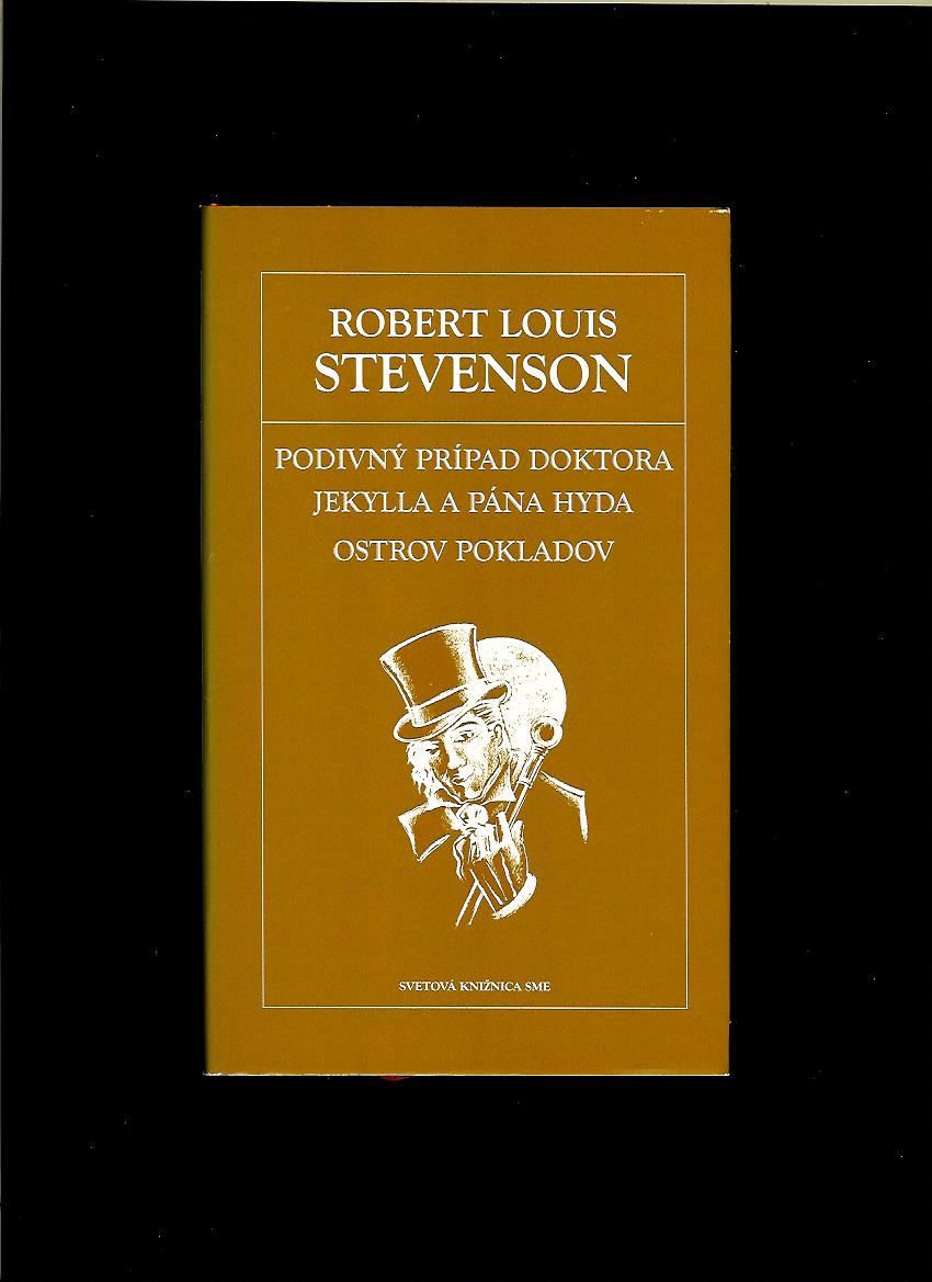 Robert Louis Stevenson: Podivný prípad doktora Jekylla a pána Hyda. Ostrov pokladov